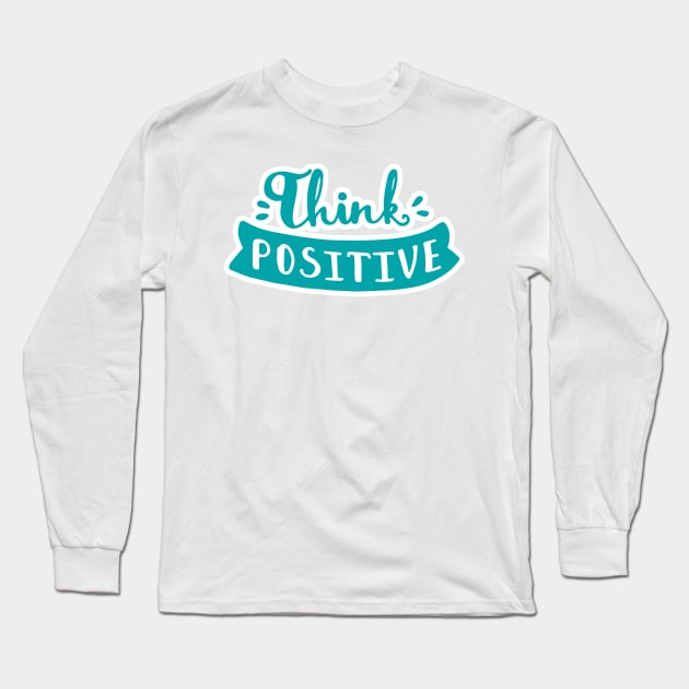 think positive Long Sleeve T-Shirt by artistic-much